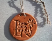 Ceramic Keepsake: Live Love & Laugh