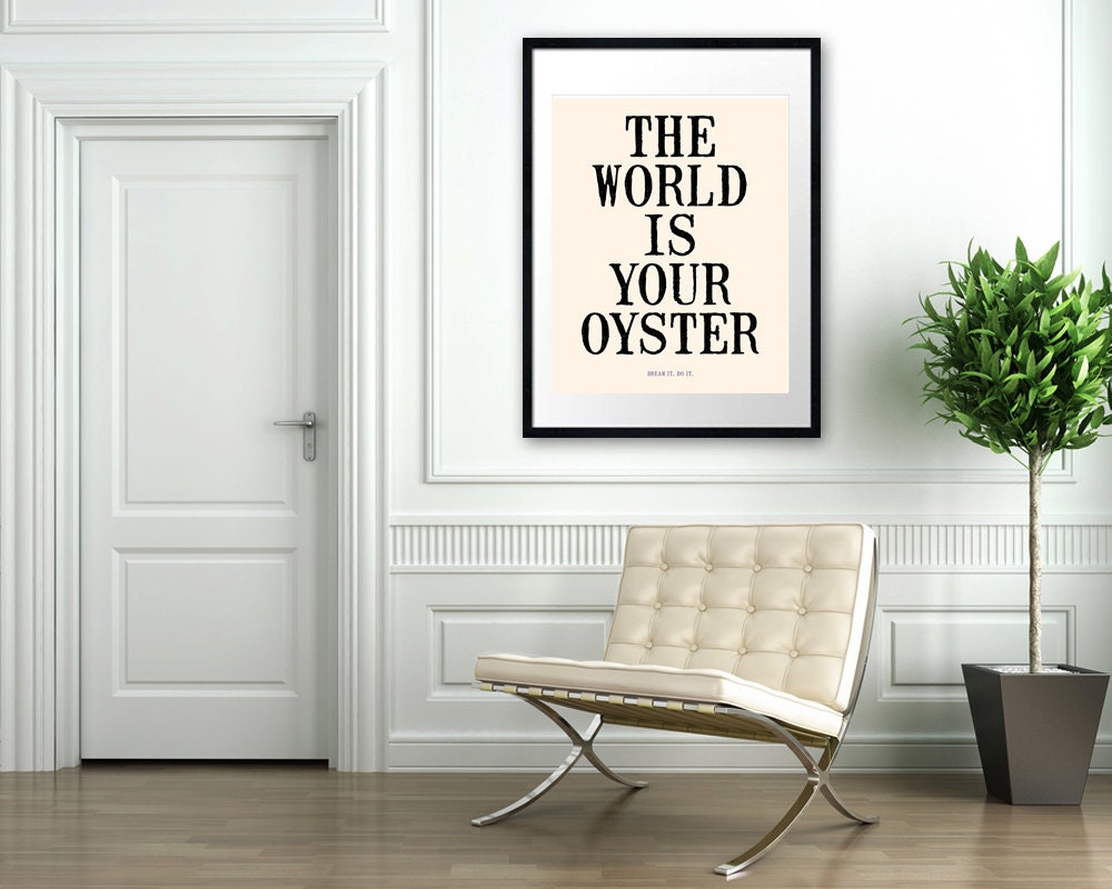 The World Is Your Oyster - 16x20 inches on A2 Typography Art (in Cream and Black)