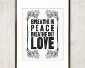 Breathe in Peace- Vintage Style Print in Natural, White and Black - 8x10 inch on A4 type poster