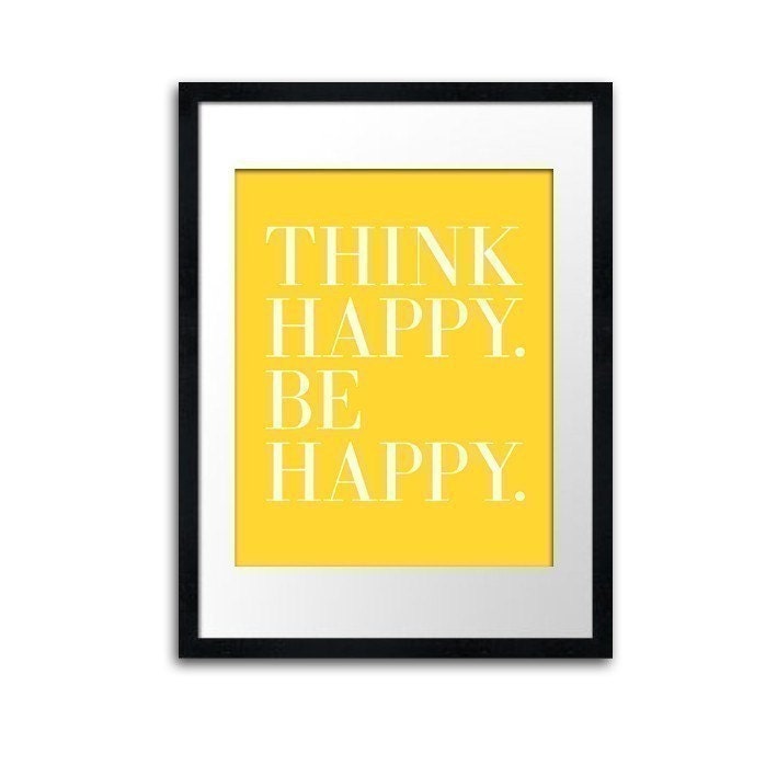THINK HAPPY. BE HAPPY - Inspiring 8x10 inch Print (in Sunshine Yellow and Cloud White)