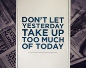 A3 Risograph Print - Don't Let Yesterday Take Up Too Much Of Today