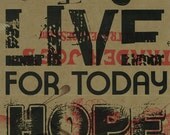 Live For Today Hope For Tomorrow Print
