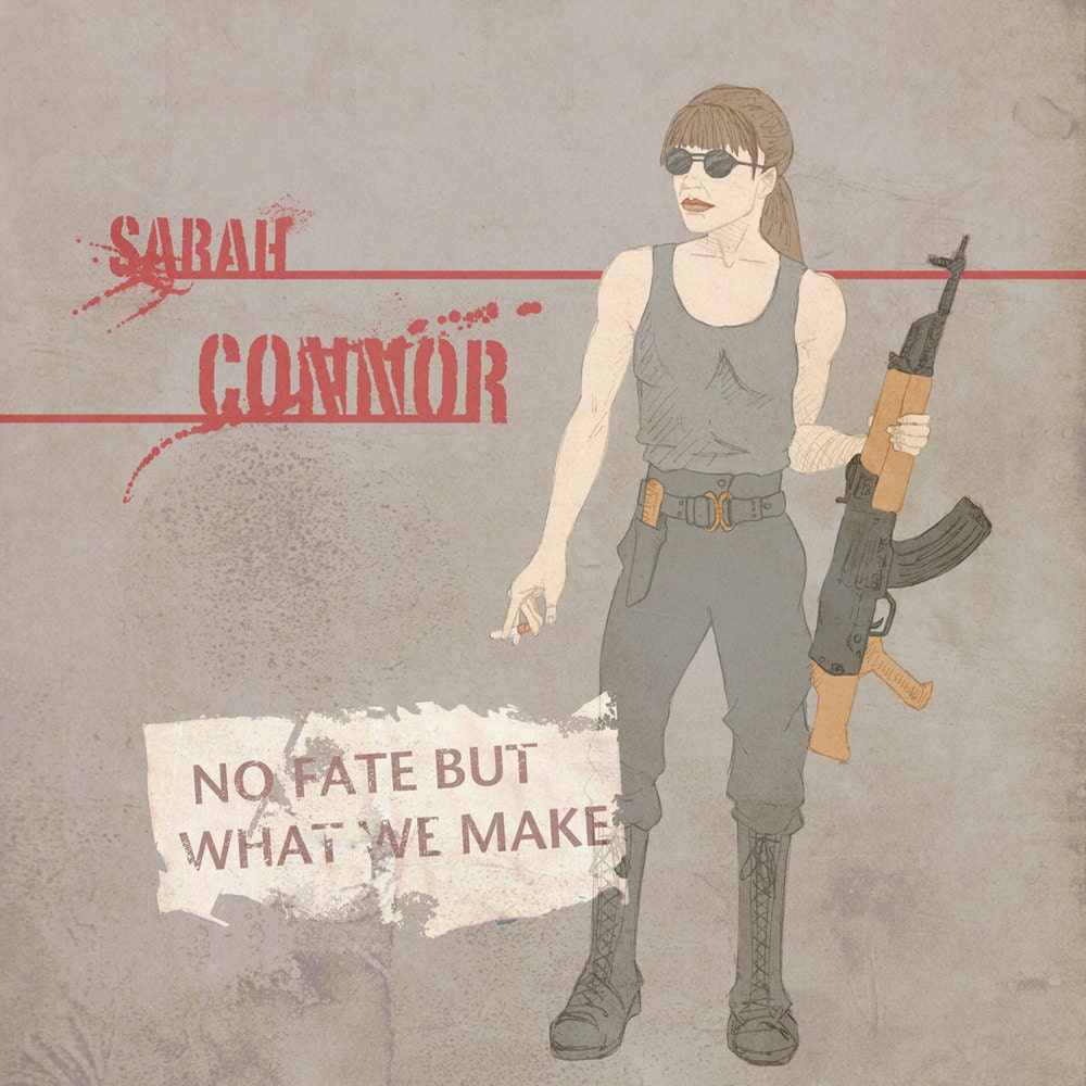 Sarah Connor "No Fate But What We Make" Print (TERMINATOR)