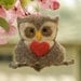 Needle Felted Owl Ornament - Valentine Heart