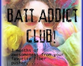 Batt Addict Fiber Club 3 oz  Three months plus special treat, because I love my customers