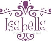 Personalize this Design with any Name (Girls, Family, Business etc) 13x30 SIZE Vinyl Lettering Girls Wall Sayings