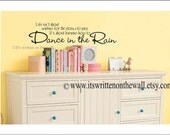 Life isn't about waiting for the storm to pass,  dance in the rain  28x7  Vinyl Lettering Wall Saying Letters