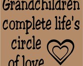 T50- Grandchildren complete life's circle of love  12x12 vinyl wall art decals lettering words home decor sayings quote stickers
