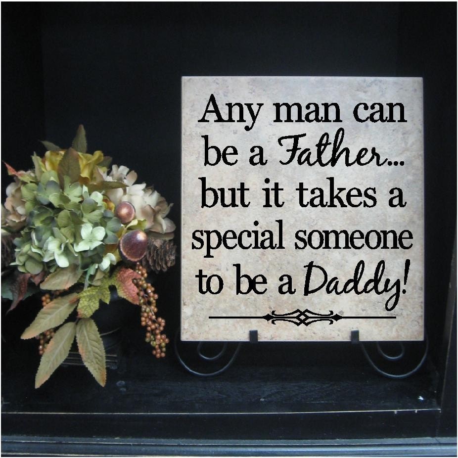 T41- Any man can be a father but it takes a special someone to be a daddy 12x12 vinyl wall art decals lettering sayings quote stickers