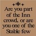 T96- Are you part of the Inn crowd or one of the Stable few  12x12 vinyl wall art decals lettering words home decor sayings quote stickers