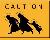 Caution - Holy Family Crossing - 6 pro-immigrant postcards - original design - No Room at the Inn