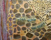 Don't Block the Light - mixed media topography w/threaded text message on canvas