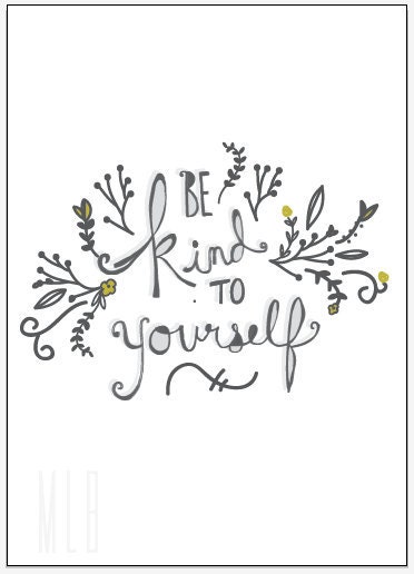 Be Kind To Yourself Art Print