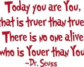 Today You are You - Dr Seuss Quote - Wall Decal