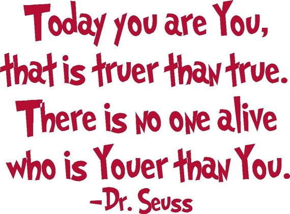 Today You are You - Dr Seuss Quote - Wall Decal