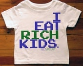 I Eat Rich Kids Toddler T-Shirt Tee Shirt From TrulySanctuary, Graphic Tee, Great Birthday Gift Or Party Favor