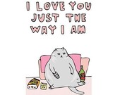 Greeting Card - Just The Way I Am