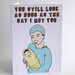 Father's Day Card - You still look as good as the day I met you