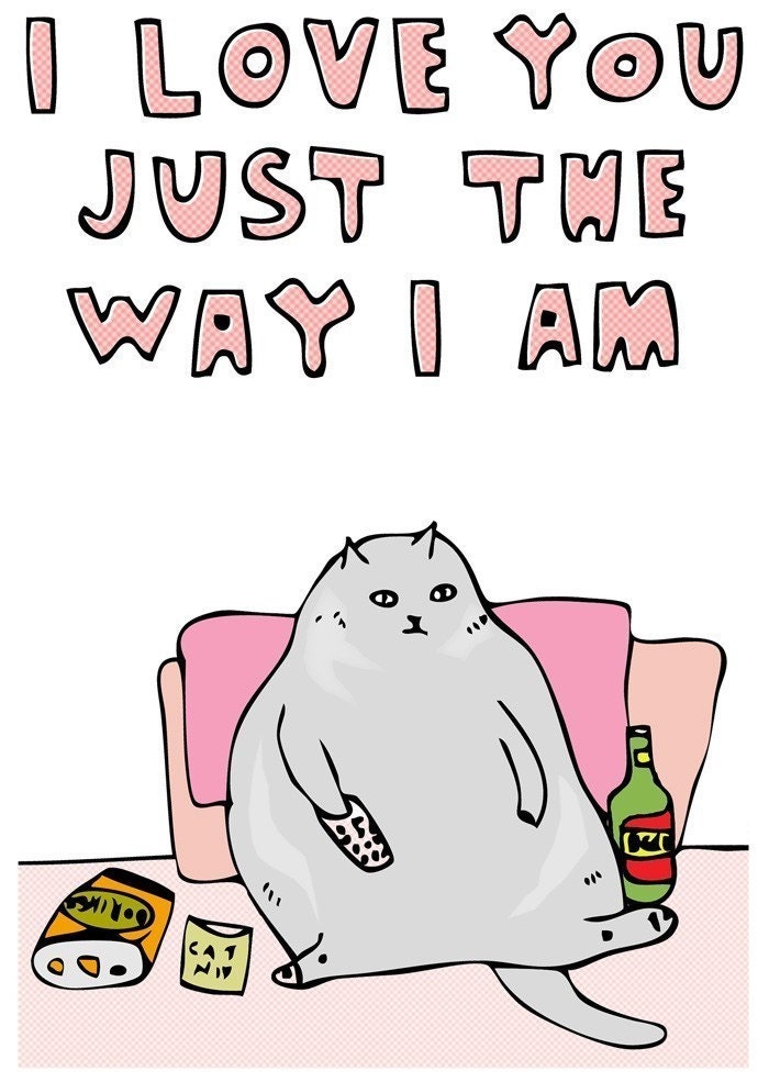 Greeting Card - Just The Way I Am