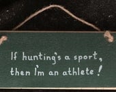 If Hunting's a Sport, then I'm an Athlete