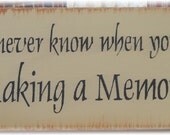 You never know when you are making a memory primitive wood sign