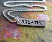 Breathe Silver Necklace Yoga Necklace Personalized Jewelry Hand Stamped Silver Necklace Inspirational Jewelry Custom Inspirational Sayings