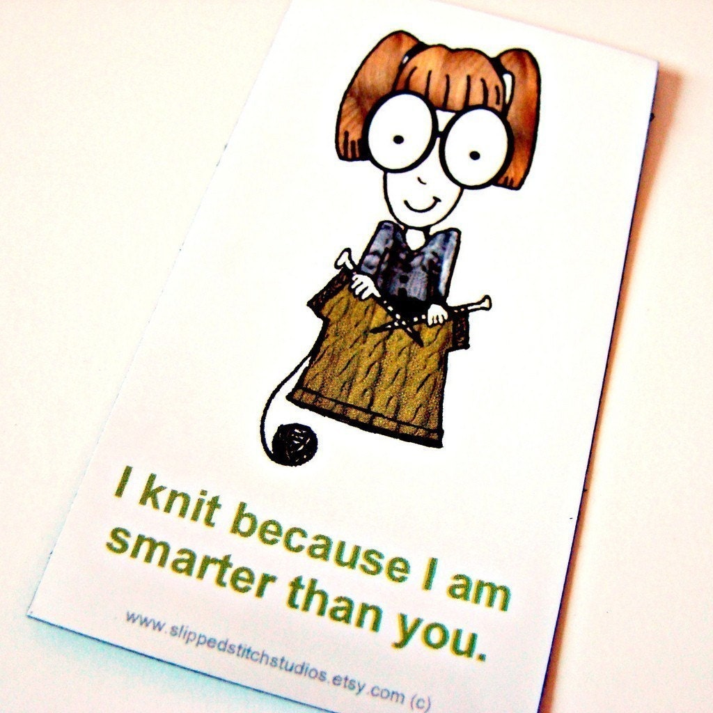 Fridge Magnet for Knitters - I Knit Because I am Smarter than You