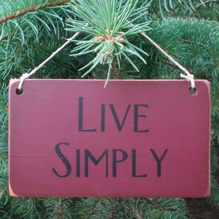 Small Primitive Wood Sign- Live Simply