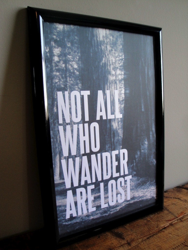Not All Who Wander Are Lost- FRAMED Print - 11x17