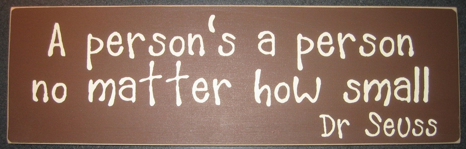 A person's a person no matter how small, Playroom, Bedroom, Nursery U-Pick Color Sign