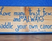 Handmade Patriotic Wall Art - An American Proverb on Recycled Wood - "Love many, trust few, and ALWAYS paddle your own canoe"