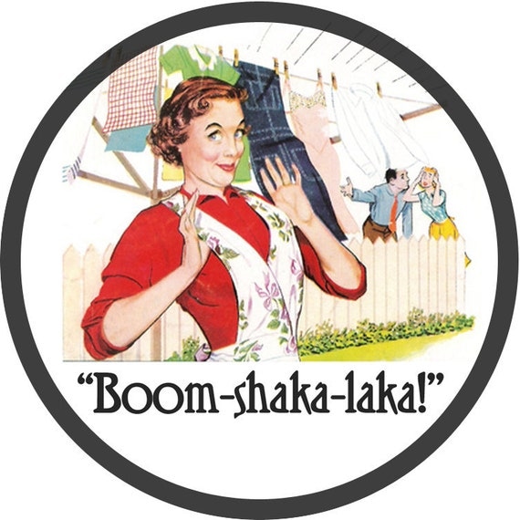 boom-shaka-laka (2.25-in magnet pinback button badge keychain bottle opener pocket mirror)