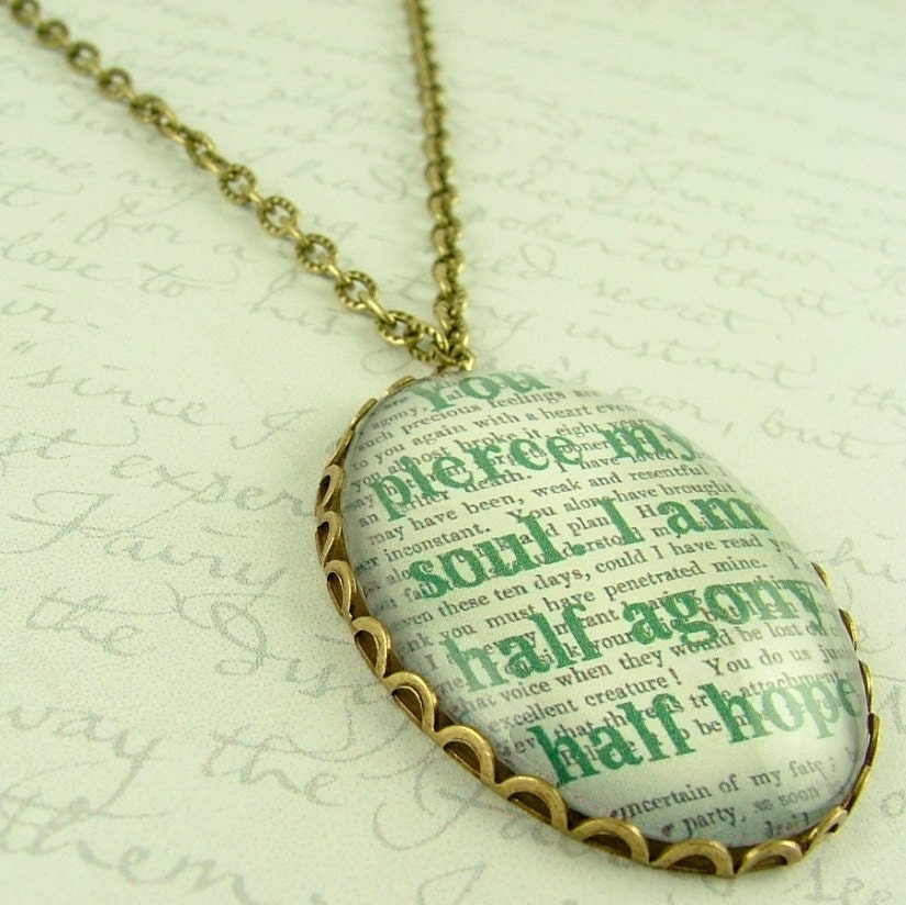 Persuasion by Jane Austen Quote - You Pierce My Soul, I Am Half Agony Half Hope - Literary Glass Necklace Pendant