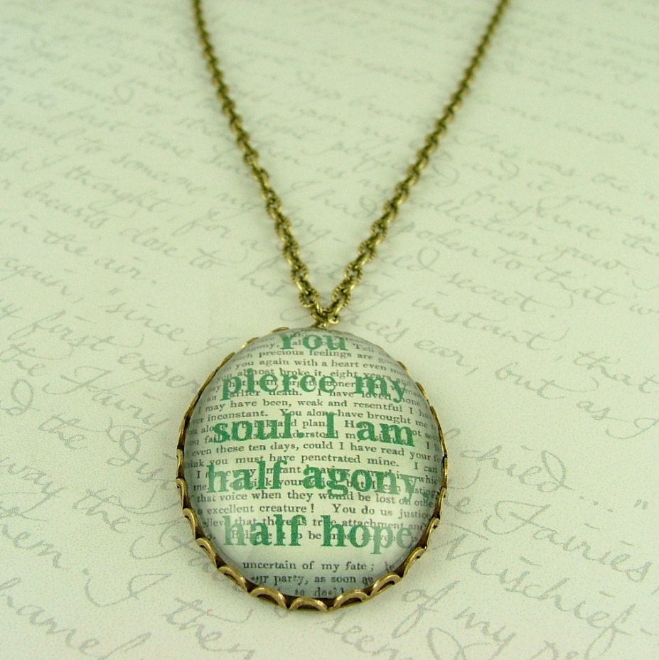 Persuasion by Jane Austen Quote - You Pierce My Soul, I Am Half Agony Half Hope - Literary Glass Necklace Pendant