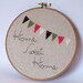 Home Sweet Home - Embroidery Hoop Art - 6 inch hoop