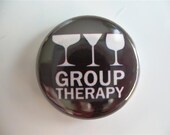 Group Therapy 1 inch pinback button / magnet