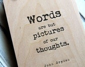 Wood Notebook / Journal - Words are but pictures of our thoughts