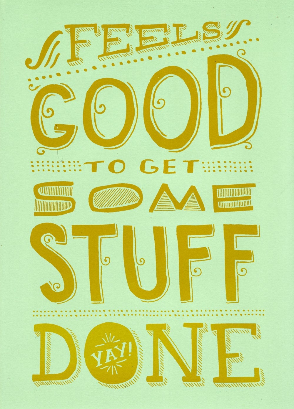 Feels Good to get Some Stuff Done - 1 color poster