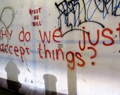5x7 Graffiti Matted Photograph Why Do We Just Accept Things