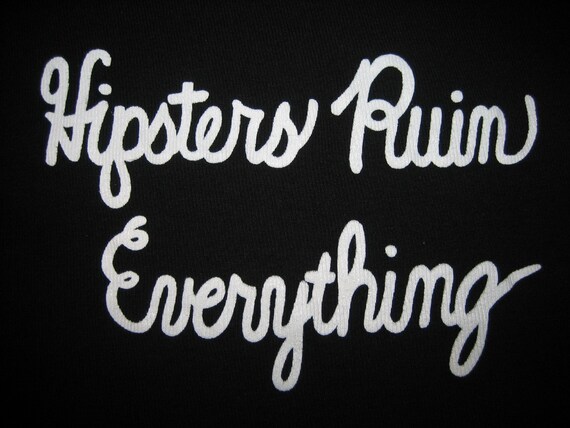 Girly shirt - 'Hipsters Ruin Everything' - White on Black American Apparel Women's fitted short sleeve t-shirt