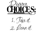 Kitchen wall decal Dinner Choices Take it or leave it  Vinyl lettering wall words quotes kitchen decals