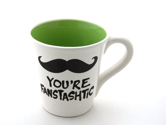 Mustache mug you're fanstashtic
