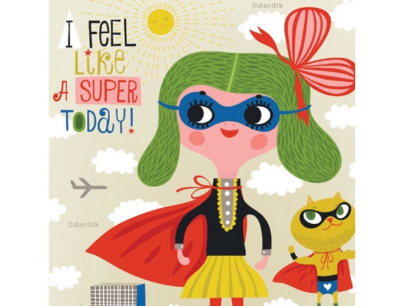 I feel like a SUPER today - limited edition giclee print of an original illustration (8 x 10 in)