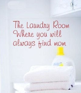 The laundry room...where you will find mom vinyl wall decal sticker