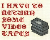 PATTERN - American Psycho - I Have to Return Some Video Tapes Cross Stitch Pattern
