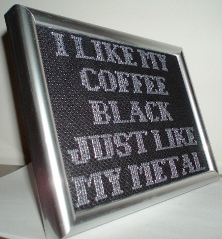 Mindless Self Indulgence Cross Stitch - I Like My Coffee Black Just Like My Metal