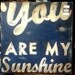 Handpainted Distressed "Sunshine" Sign