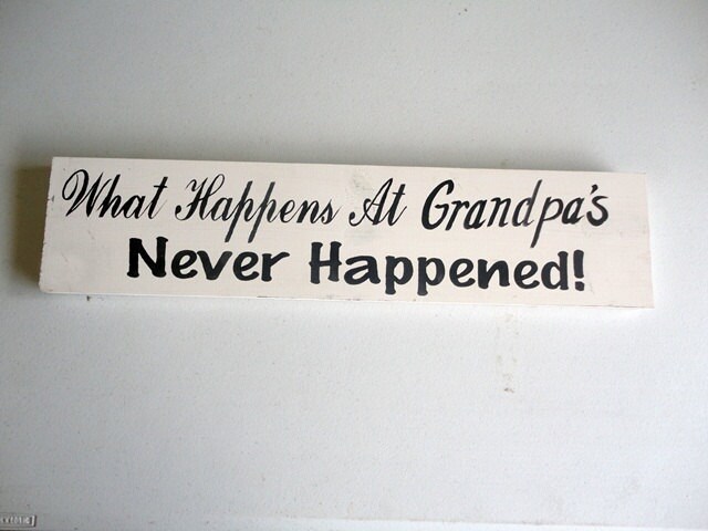 Grandpa sign what happens at handpainted wood signs