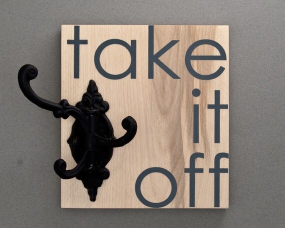 take it off. coat rack.