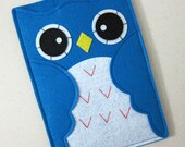 Handmade Felt Kindle Case - Kindle 3 Cover - Kindle Fire Case - Kindle Touch Cover - Nook Case - Kindle Felt Sleeve - " Blue Owl " Design